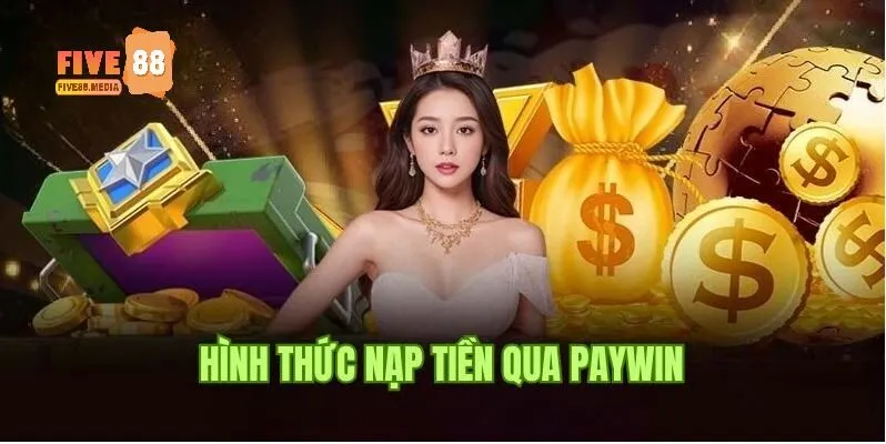 Hình thức nạp tiền thông qua ví Paywin