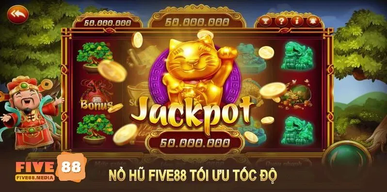 Nổ hũ Five88 tối ưu tốc độ, đa dạng trò chơi, thưởng minh bạch